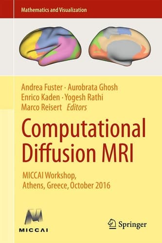 Computational Diffusion MRI MICCAI Workshop, Athens, Greece, October 2016