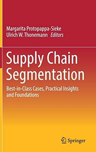 Supply Chain Segmentation Best-in-Class Cases, Practical Insights and Foundations