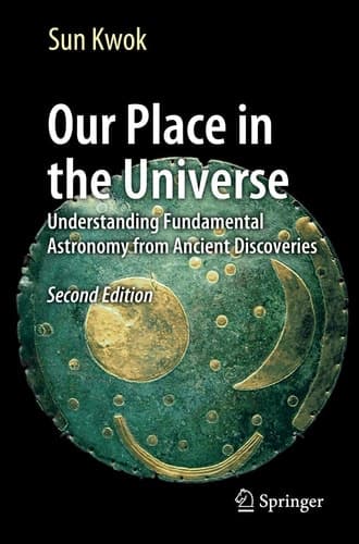 Our Place in the Universe Understanding Fundamental Astronomy from Ancient Discoveries