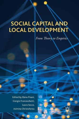 Social Capital and Local Development From Theory to Empirics