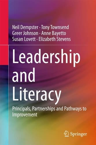 Leadership and Literacy Principals, Partnerships and Pathways to Improvement