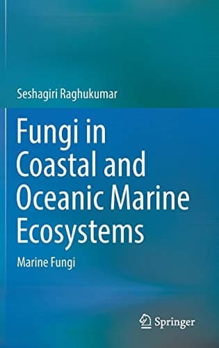 Fungi in Coastal and Oceanic Marine Ecosystems Marine Fungi