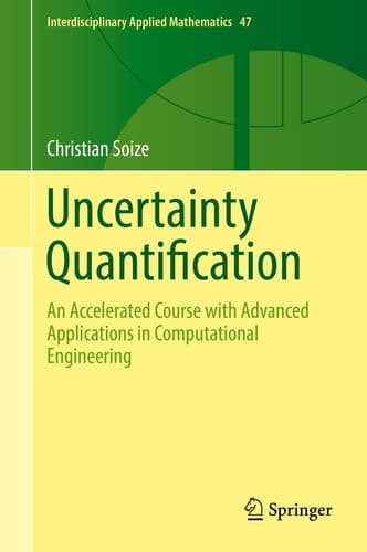 Uncertainty Quantification An Accelerated Course with Advanced Applications in Computational Engineering