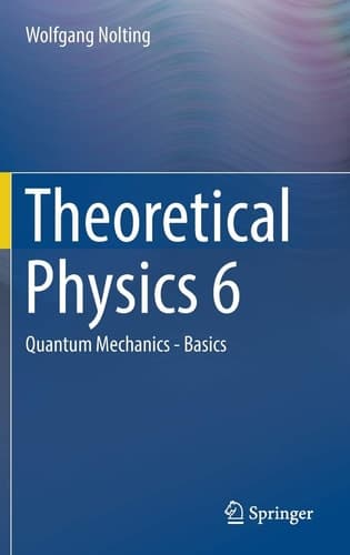 Theoretical Physics 6 Quantum Mechanics - Basics
