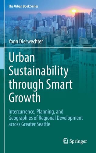 Urban Sustainability through Smart Growth Intercurrence, Planning, and Geographies of Regional Development across Greater Seattle