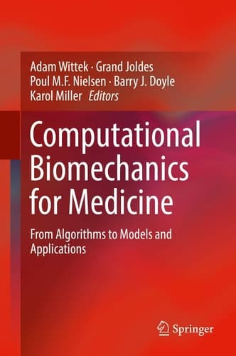Computational Biomechanics for Medicine From Algorithms to Models and Applications