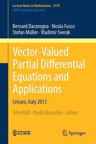 Vector-Valued Partial Differential Equations and Applications Cetraro, Italy 2013