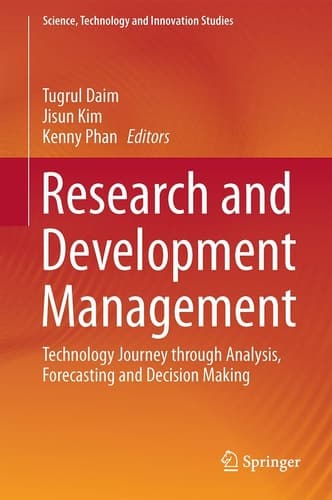 Research and Development Management Technology Journey through Analysis, Forecasting and Decision Making