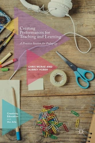 Creating Performances for Teaching and Learning A Practice Session for Pedagogy