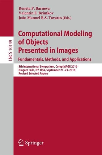 Computational Modeling of Objects Presented in Images. Fundamentals, Methods, and Applications 5th International Symposium, CompIMAGE 2016, Niagara Falls, NY, USA, September 21-23, 2016, Revised Selected Papers