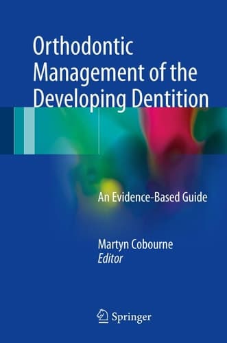 Orthodontic Management of the Developing Dentition An Evidence-Based Guide