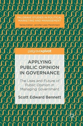 Applying Public Opinion in Governance The Uses and Future of Public Opinion in Managing Government