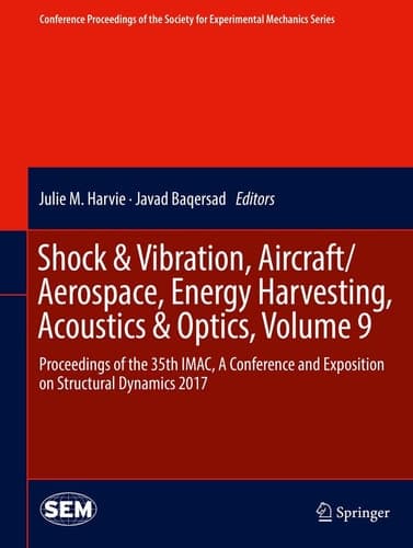 Shock & Vibration, Aircraft/Aerospace, Energy Harvesting, Acoustics & Optics, Volume 9 Proceedings of the 35th IMAC, A Conference and Exposition on Structural Dynamics 2017