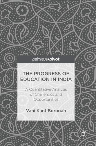 The Progress of Education in India A Quantitative Analysis of Challenges and Opportunities