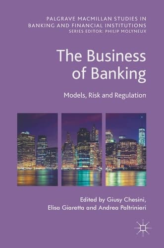 The Business of Banking Models, Risk and Regulation