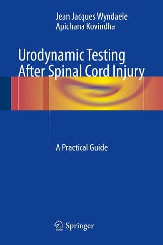 Urodynamic Testing After Spinal Cord Injury A Practical Guide