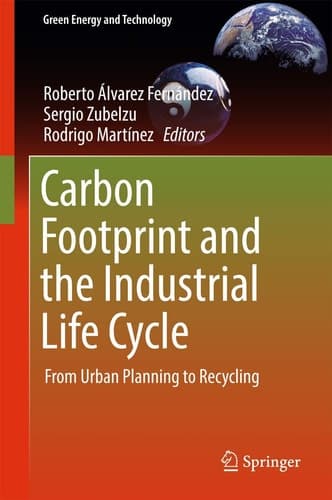 Carbon Footprint and the Industrial Life Cycle From Urban Planning to Recycling