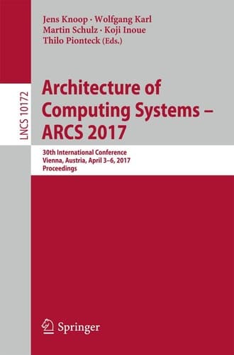 Architecture of Computing Systems - ARCS 2017 30th International Conference, Vienna, Austria, April 3–6, 2017, Proceedings