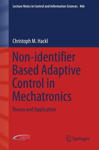 Non-identifier Based Adaptive Control in Mechatronics Theory and Application