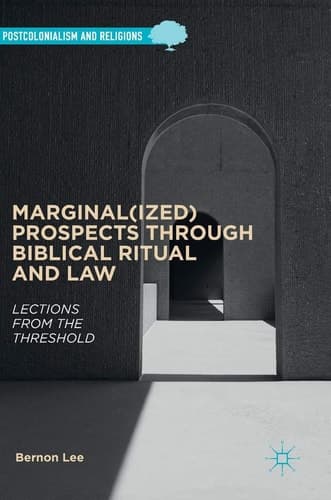 Marginal(ized) Prospects through Biblical Ritual and Law Lections from the Threshold