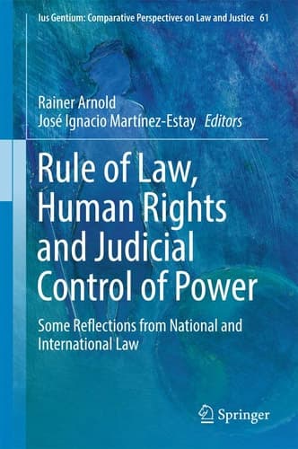 Rule of Law, Human Rights and Judicial Control of Power Some Reflections from National and International Law