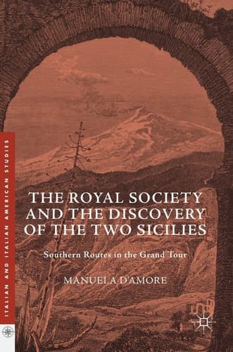 The Royal Society and the Discovery of the Two Sicilies Southern Routes in the Grand Tour