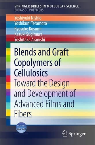 Blends and Graft Copolymers of Cellulosics Toward the Design and Development of Advanced Films and Fibers
