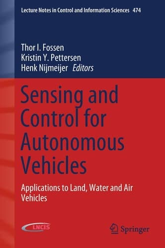 Sensing and Control for Autonomous Vehicles Applications to Land, Water and Air Vehicles