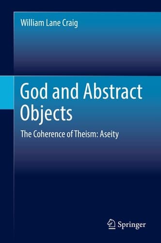 God and Abstract Objects The Coherence of Theism: Aseity