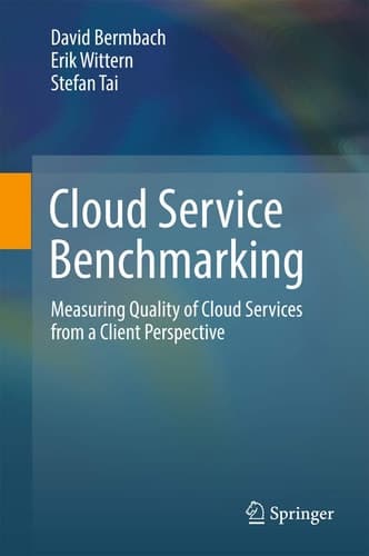 Cloud Service Benchmarking Measuring Quality of Cloud Services from a Client Perspective