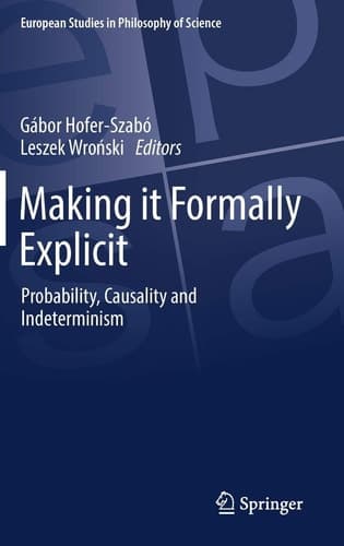 Making it Formally Explicit Probability, Causality and Indeterminism