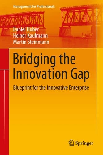 Bridging the Innovation Gap Blueprint for the Innovative Enterprise