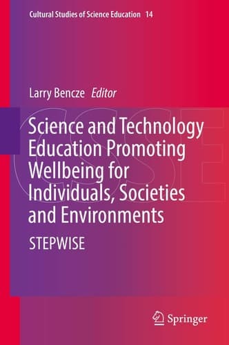 Science and Technology Education Promoting Wellbeing for Individuals, Societies and Environments STEPWISE
