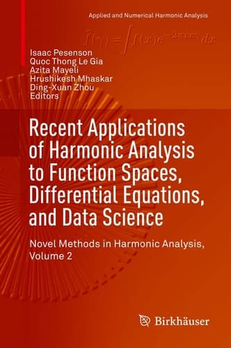 Recent Applications of Harmonic Analysis to Function Spaces, Differential Equations, and Data Science Novel Methods in Harmonic Analysis, Volume 2
