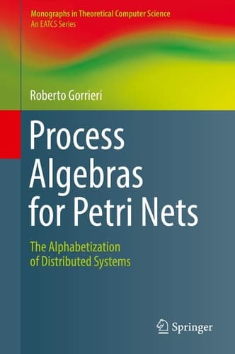 Process Algebras for Petri Nets The Alphabetization of Distributed Systems