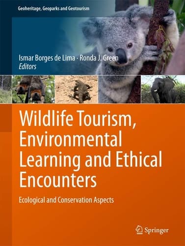 Wildlife Tourism, Environmental Learning and Ethical Encounters Ecological and Conservation Aspects