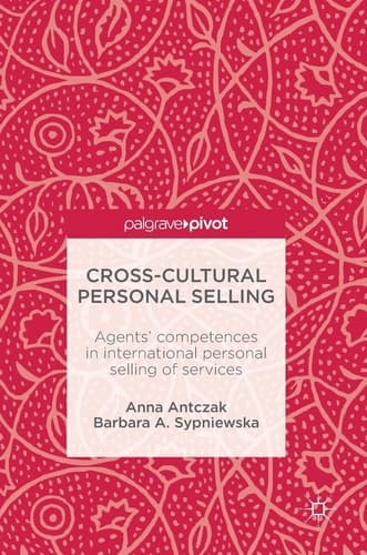 Cross-Cultural Personal Selling Agents’ Competences in International Personal Selling of Services