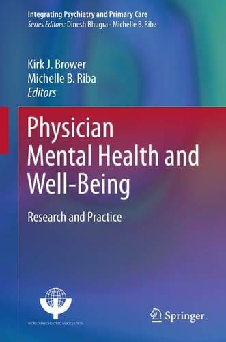 Physician Mental Health and Well-Being Research and Practice
