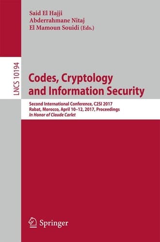 Codes, Cryptology and Information Security Second International Conference, C2SI 2017, Rabat, Morocco, April 10–12, 2017, Proceedings - In Honor of Claude Carlet