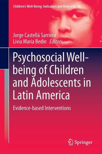 Psychosocial Well-being of Children and Adolescents in Latin America Evidence-based Interventions