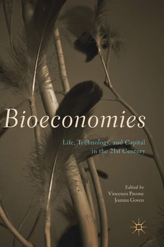 Bioeconomies Life, Technology, and Capital in the 21st Century