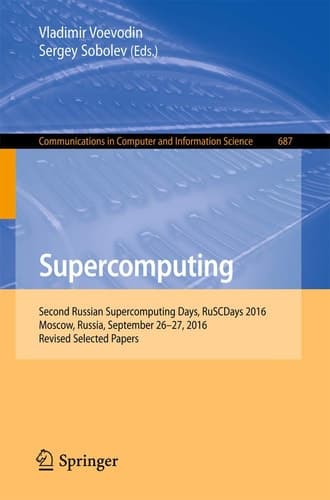 Supercomputing Second Russian Supercomputing Days, RuSCDays 2016, Moscow, Russia, September 26–27, 2016, Revised Selected Papers