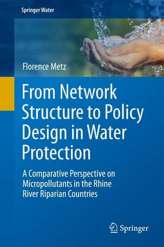 From Network Structure to Policy Design in Water Protection A Comparative Perspective on Micropollutants in the Rhine River Riparian Countries