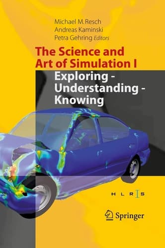The Science and Art of Simulation I Exploring - Understanding - Knowing