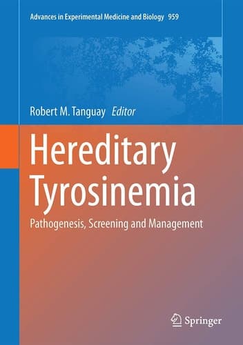 Hereditary Tyrosinemia Pathogenesis, Screening and Management