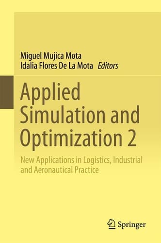 Applied Simulation and Optimization 2 New Applications in Logistics, Industrial and Aeronautical Practice