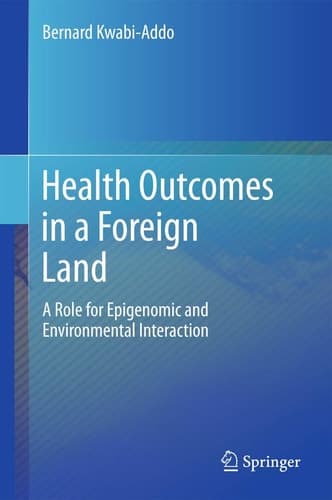 Health Outcomes in a Foreign Land A Role for Epigenomic and Environmental Interaction