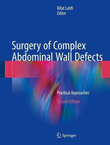 Surgery of Complex Abdominal Wall Defects Practical Approaches