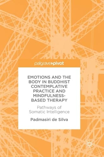 Emotions and The Body in Buddhist Contemplative Practice and Mindfulness-Based Therapy Pathways of Somatic Intelligence