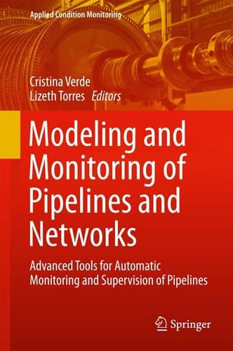 Modeling and Monitoring of Pipelines and Networks Advanced Tools for Automatic Monitoring and Supervision of Pipelines